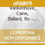 Vankenhove, Caine, Ballard, Bo - Point Of Intews cd