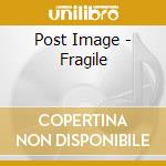 Post Image - Fragile cd