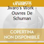 Jivaro's Work - Ouvres De Schuman cd