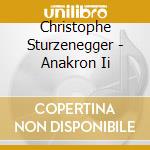 Christophe Sturzenegger - Anakron Ii cd