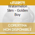 Watermelon Slim - Golden Boy cd