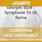 Georges Bizet - Symphonie En Ut. Roma cd