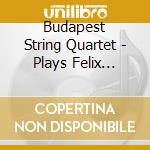 Budapest String Quartet - Plays Felix Mendelssohn / Robert Schumann cd