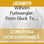 Wilhelm Furtwangler: From Gluck To Ravel (Sacd) cd