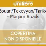 Zouari/Tekeyyan/Tarikc - Maqam Roads cd