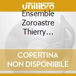 Ensemble Zoroastre Thierry Escaich - Terra Desolata cd