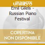 Emil Gilels - Russian Piano Festival cd musicale di Emil Gilels