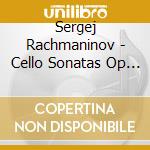 Sergej Rachmaninov - Cello Sonatas Op 19 cd