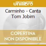 Carminho - Canta Tom Jobim cd musicale di Carminho