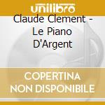Claude Clement - Le Piano D'Argent