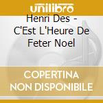 Henri Des - C'Est L'Heure De Feter Noel cd