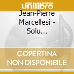 Jean-Pierre Marcellesi - Solu Mai,Jamais Seul cd