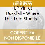 (LP Vinile) Duskfall - Where The Tree Stands Dead lp vinile