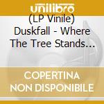 (LP Vinile) Duskfall - Where The Tree Stands Dead vinile