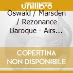 Oswald / Marsden / Rezonance Baroque - Airs For The Seasons cd