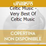 Celtic Music - Very Best Of Celtic Music cd