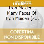 Iron Maiden - Many Faces Of Iron Maiden (3 Cd) cd musicale di Iron Maiden