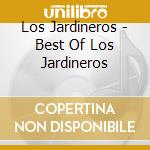 Los Jardineros - Best Of Los Jardineros cd musicale di Los Jardineros