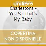 Charlestons - Yes Sir That's My Baby cd