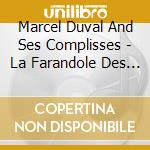 Marcel Duval And Ses Complisses - La Farandole Des Chansons A Boire cd