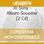 Jo Sony - Album Souvenir (2 Cd) cd