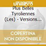 Plus Belles Tyroliennes (Les) - Versions Chantees (2 Cd) cd