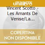 Vincent Scotto - Les Amants De Venise/La Danseuse Aux Etoiles cd