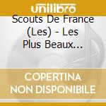 Scouts De France (Les) - Les Plus Beaux Chants Scouts cd