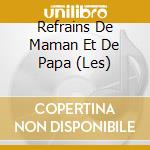 Refrains De Maman Et De Papa (Les) cd