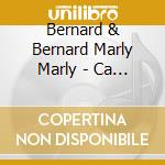 Bernard & Bernard Marly Marly - Ca Va Chauffer cd