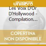 Les Voix D'Or D'Hollywood - Compilation 1927-1957 (5 Cd) cd