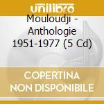 Mouloudji - Anthologie 1951-1977 (5 Cd) cd
