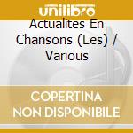 Actualites En Chansons (Les) / Various cd