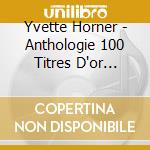 Yvette Horner - Anthologie 100 Titres D'or 1959-1974 (4 Cd) cd