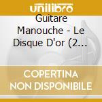 Guitare Manouche - Le Disque D'or (2 Cd) cd musicale
