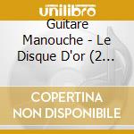 Guitare Manouche - Le Disque D'or (2 Cd) cd