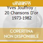 Yves Jouffroy - 20 Chansons D'or 1973-1982 cd