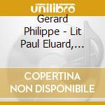 Gerard Philippe - Lit Paul Eluard, Andre Gide Et Rene Clair cd