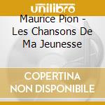 Maurice Pion - Les Chansons De Ma Jeunesse cd