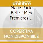 Marie Paule Belle - Mes Premieres Annees 1969-1976 cd musicale