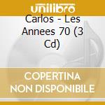 Carlos - Les Annees 70 (3 Cd) cd