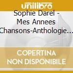 Sophie Darel - Mes Annees Chansons-Anthologie 1960-2021 (3 Cd) cd