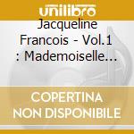 Jacqueline Francois - Vol.1 : Mademoiselle De Paris cd