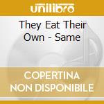 They Eat Their Own - Same cd