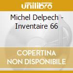 Michel Delpech - Inventaire 66 cd musicale di Michel Delpech