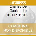 Charles De Gaulle - Le 18 Juin 1940 ? - cd