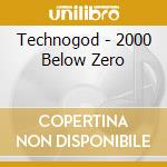 Technogod - 2000 Below Zero cd