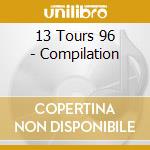 13 Tours 96 - Compilation cd musicale di 13 Tours 96