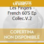 Les Fingers - French 60'S Ep Collec.V.2 cd