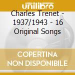 Charles Trenet - 1937/1943 - 16 Original Songs cd